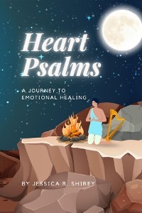 Heart Psalms - Jessica R. Shirey