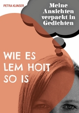 Wie es Lem hoit so is - Petra Klinser