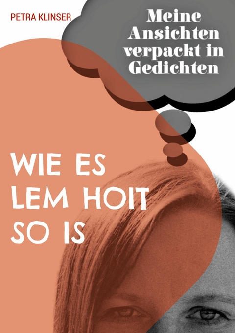 Wie es Lem hoit so is - Petra Klinser