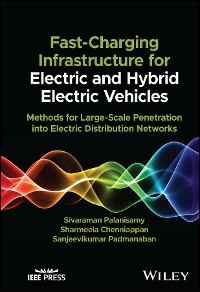 Fast-Charging Infrastructure for Electric and Hybrid Electric Vehicles -  Sharmeela Chenniappan,  Sanjeevikumar Padmanaban,  Sivaraman Palanisamy