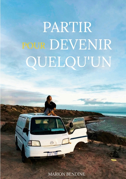 Partir pour devenir quelqu'un - Marion Bendine