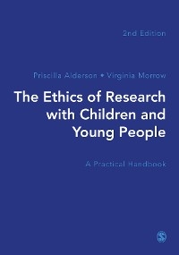 The Ethics of Research with Children and Young People - Priscilla Alderson, Virginia Morrow,  Author