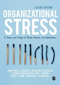 Organizational Stress -  Cary L Cooper,  Philip J. Dewe,  Christina G. L. Nerstad,  Michael P. O'Driscoll,  Astrid M. Richardsen,  Ingvild M. Seljeseth