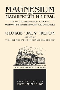 Magnesium The Magnificent Mineral -  George &  quote;  Jack&  quote;  Ireton