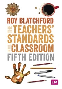 Teachers' Standards in the Classroom -  Roy Blatchford