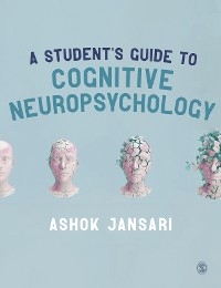 Student's Guide to Cognitive Neuropsychology -  Ashok Jansari