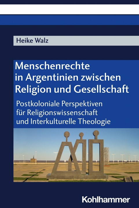 Menschenrechte in Argentinien zwischen Religion und Gesellschaft - Heike Walz