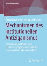 Mechanismen des institutionellen Antiziganismus - Tobias Neuburger, Christian Hinrichs