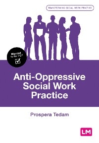 Anti-Oppressive Social Work Practice - Prospera Tedam