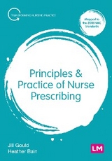 Principles and Practice of Nurse Prescribing - Jill Gould, Heather Bain