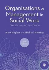 Organisations and Management in Social Work - Mark Hughes, Michael Wearing