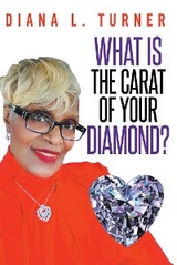 What is the Carat of Your Diamond? - Diana L. Turner