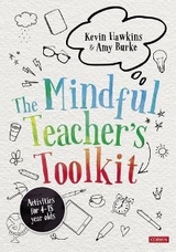 The Mindful Teacher′s Toolkit - Kevin Hawkins, Amy Burke,  Author