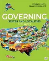 Governing States and Localities - Kevin B. B. Smith, Alan H. H. Greenblatt