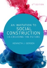 An Invitation to Social Construction - Kenneth J. Gergen