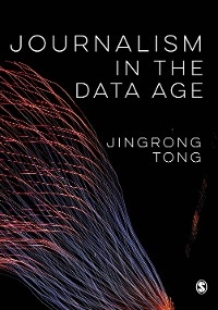 Journalism in the Data Age - Jingrong Tong,  Author