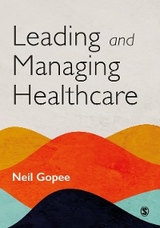 Leading and Managing Healthcare - Neil Gopee