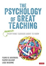 Psychology of Great Teaching -  Pedro De Bruyckere,  Casper Hulshof,  Liese Missinne