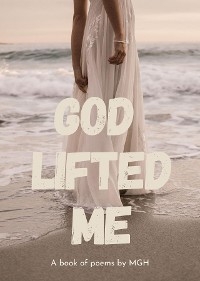 God Lifted Me - Mary  Giles Hanks