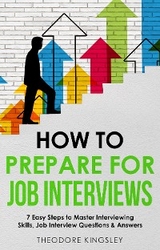 How to Prepare for Job Interviews - Theodore Kingsley