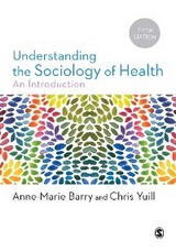 Understanding the Sociology of Health -  Anne-Marie Barry,  Chris Yuill