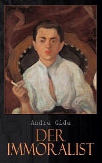 Der Immoralist - Andre Gide