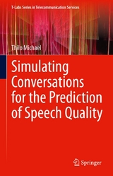 Simulating Conversations for the Prediction of Speech Quality - Thilo Michael