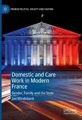 Domestic and Care Work in Modern France - Jan Windebank