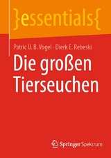 Die großen Tierseuchen - Patric U. B. Vogel, Dierk E. Rebeski