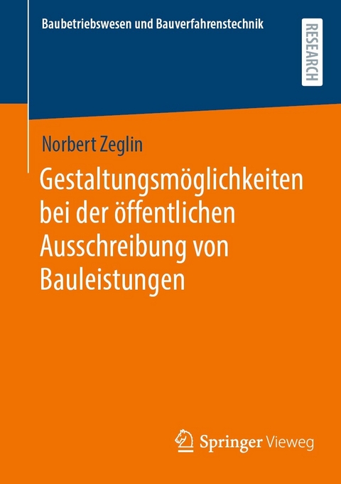 Gestaltungsmöglichkeiten bei der öffentlichen Ausschreibung von Bauleistungen - Norbert Zeglin