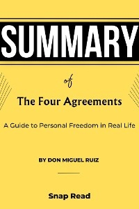 Summary and Analysis of The Four Agreements - Snap Read