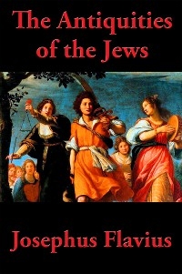 The Antiquities of the Jews - Josephus Flavius