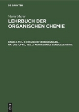 Cyclische Verbindungen. – Naturstoffe., Teil 2: Mehrkernige Benzolderivate - 