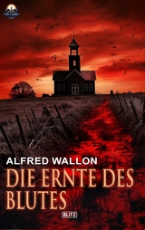 Die Ernte des Blutes - Alfred Wallon