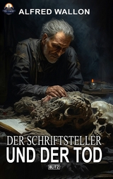 Der Schriftsteller und der Tod - Alfred Wallon