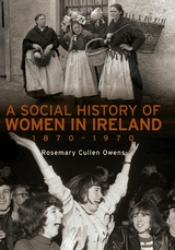 A Social History of Women in Ireland, 1870–1970 - Rosemary Cullen Owens