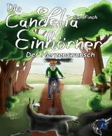 Die Candelia Einhörner. Der Herzenswunsch - Sam Finch