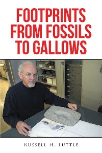 Footprints from Fossils to Gallows - Russell H. Tuttle