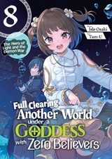 Full Clearing Another World under a Goddess with Zero Believers: Volume 8 - Isle Osaki