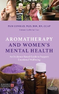 Aromatherapy and Women’s Mental Health - Pam Conrad