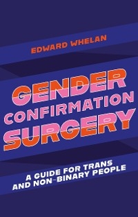 Gender Confirmation Surgery - Edward Whelan