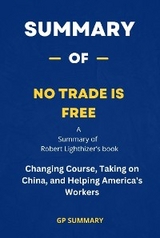 Summary of No Trade Is Free by Robert Lighthizer - GP SUMMARY