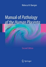 Manual of Pathology of the Human Placenta - Rebecca N Baergen