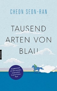 Tausend Arten von Blau - Cheon Seon-ran