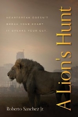 A Lion's Hunt - Roberto Sanchez