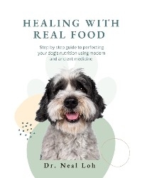 Healing with Real Food -  Neal Loh