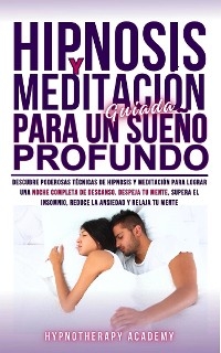 Hipnosis y Meditación Guiada Para un Sueño Profundo - Hypnotherapy Academy