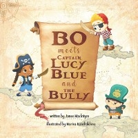 Bo Meets Captain Lucy Blue and the Bully -  James Macintyre