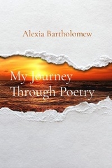 My Journey Through Poetry -  Alexia Bartholomew