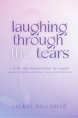 Laughing Through the Tears - Laurel Palladino